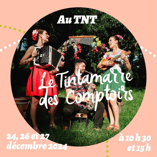 Le Tintamarre des Comptoirs au TNT